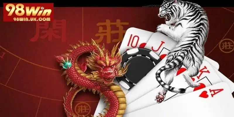 Cách chơi long hổ 98WIN dành cho người mới